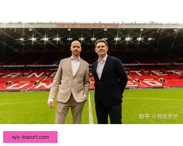 阿什沃斯入职引爆曼联高管换血风暴重塑红魔管理层未来宏伟新蓝图